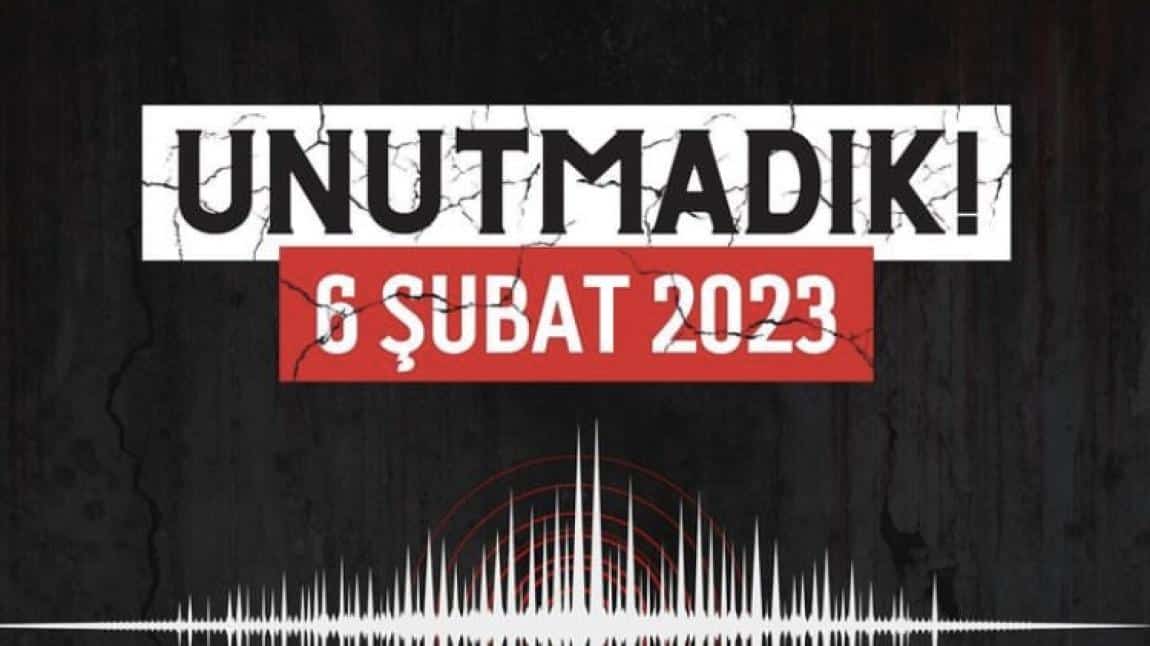 6 ŞUBAT 2023 DEPREMİNİ UNUTMADIK...